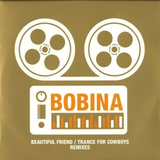Bobina – Beautiful Friend / Trance For Cowboys (Remixes)